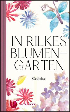 In Rilkes Blumengarten von Thorbecke
